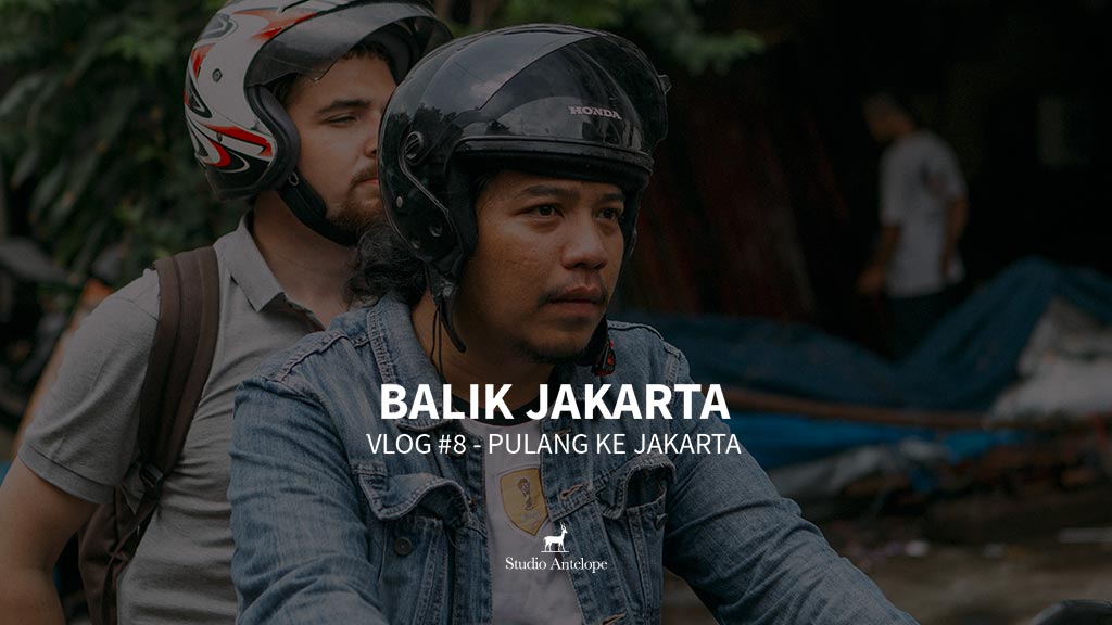 Balik Jakarta Vlog 8: Pulang ke Jakarta.