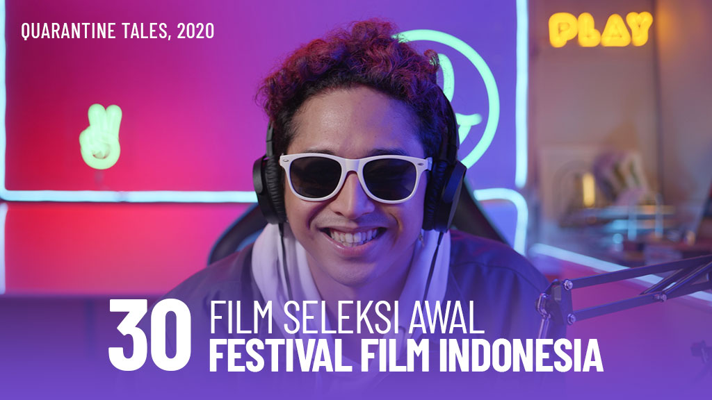 Festival Film Indonesia mengumumkan 30 film yang masuk seleksi awal, salah satunya Quarantine Tales.