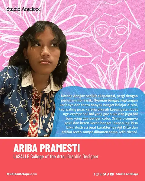 Testimonial Ariba Pramesti, salah satu peserta Studio Antelope Internship Program dari LASALLE College of the Arts
