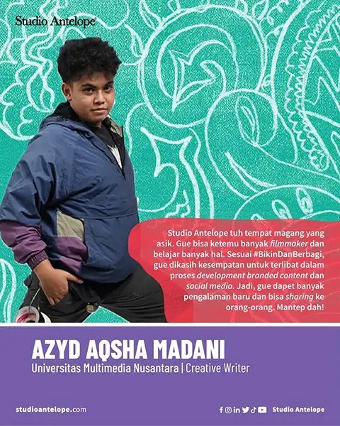 Testimonial Azyd Aqsha Madani, salah satu peserta Studio Antelope Internship Program dari Universitas Multimedia Nusantara (UMN)