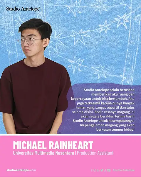 Testimonial Michael Rainheart, salah satu peserta Studio Antelope Internship Program dari Universitas Multimedia Nusantara (UMN)